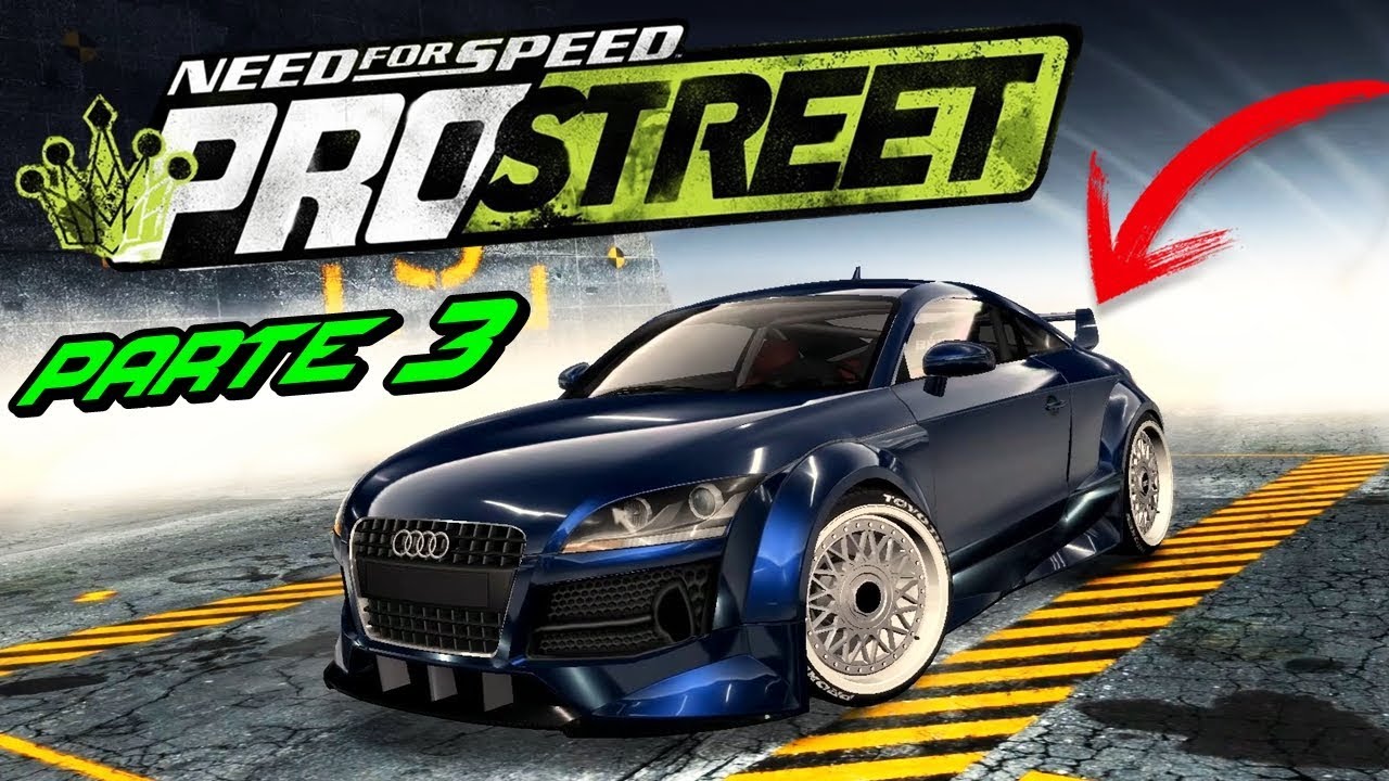 Need for Speed: ProStreet - TUNEI UM AUDI TT, FICOU MONSTRO! (PARTE 3) forza horizon 2