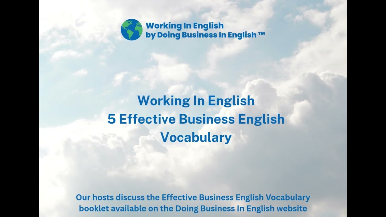 Working In English Podcast 6 Effective Business English Vocabulary by Doing Business In English