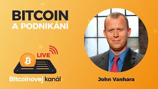 🔴BK LIVE: Bitcoin a podnikání | HOST: John Vanhara