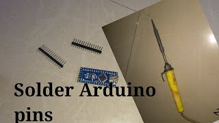 How to solder Arduino Nano pins in 2mins