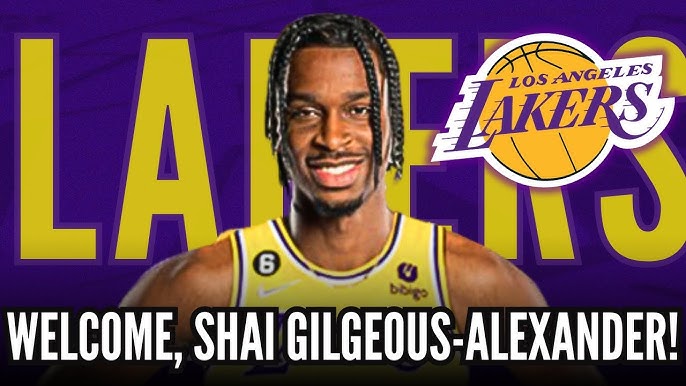 MASSIVE Transfer Alert: Shai GILGEOUS-ALEXANDER Agrees to Join LAKERS |  lakers news