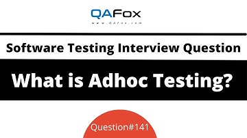What is Ad-hoc Testing? (Software Testing Interview Question #141)