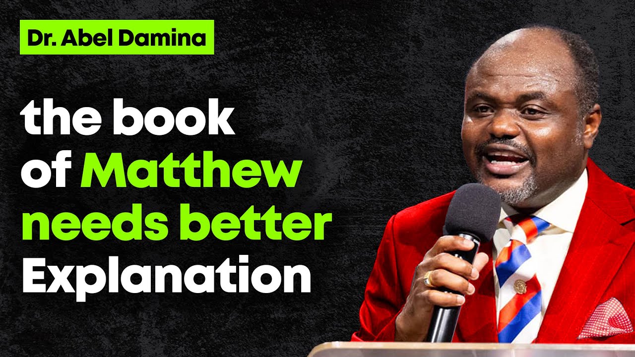 The Book Of Matthew Needs Better Explanation - Abel Damina Sermons