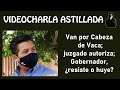 Van por Cabeza de Vaca; juzgado autoriza; Gobernador, ¿resiste o huye?