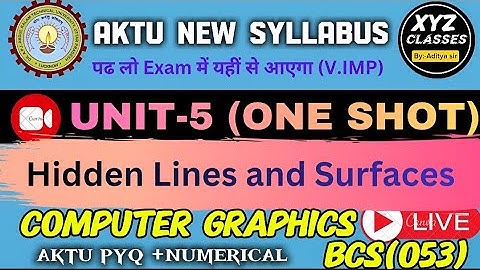 Computer Graphics Unit 5 One shot 🎯 BCS053 | Hidden Lines and Surfaces by Aditya sir 