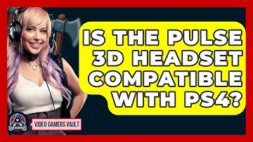 Is The Pulse 3D Headset Compatible With PS4? - Video Gamers Vault