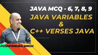 JAVA MCQ-6,7,8,9 JAVA VARIABLES | C++ VERSES JAVA MCQ | FEATURES OF JAVA MCQ | JAVA MCQ 