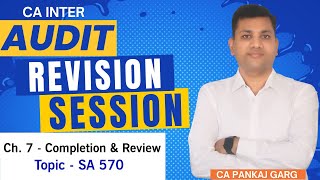 Full 🔥Inter Audit Revision🔥 | Ch. 7 - Completion & Review (SA 570) 📚 | CA Pankaj Garg 🎓 Guide