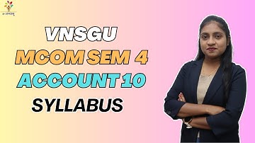 VNSGU | MCOM SEM 4 | ACCOUNT 10 | SYLLABUS | E-ABHYASU