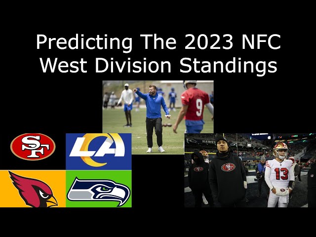 Predicting The NFC West Division Standings For The 2023 NFL Season