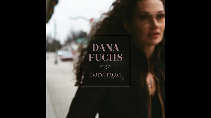 Dana Fuchs | Hard Road | Official Lyric Video