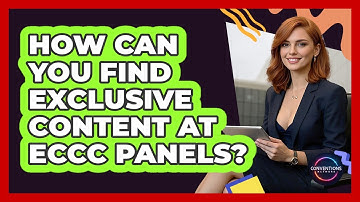 How Can You Find Exclusive Content At ECCC Panels? - Conventions Network