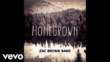 Zac Brown Band - Homegrown (Official Audio)