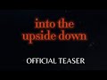 Into The Upside Down | Official Teaser | 2023 RCRD Films