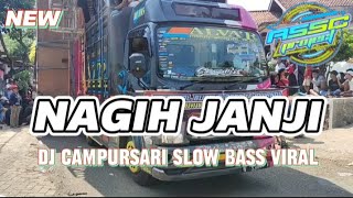 DJ CAMPURSARI NAGIH JANJI - SLOW BASS TERBARU 2023 || ASSC PROJECT