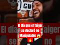 El día que el Taiger se declaró no Manipulable 😱🔥