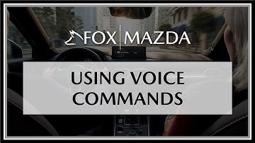 Using Voice Commands | Fox Mazda