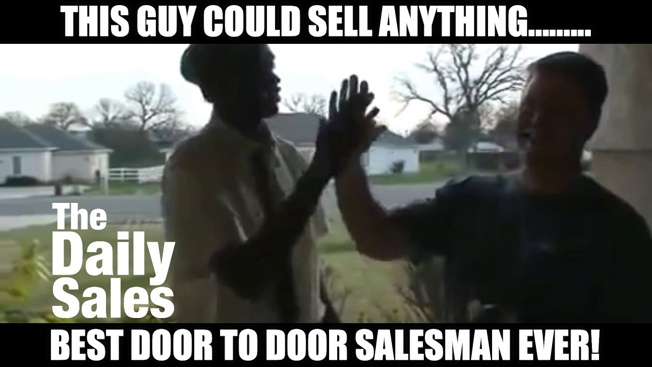 The Best Salesperson Ever Amazing Door To Door Salesman Youtube