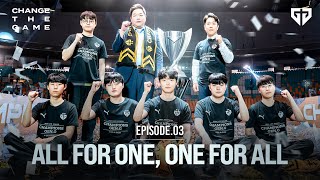 Change the Game │ EP.03 ALL FOR ONE, ONE FOR ALL