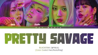 BLACKPINK 'Pretty Savage' Lyrics [Color Coded Han_Rom_Eng]