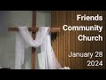 Friends Community Church - January 28, 2024