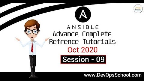 Ansible Advance Complete Reference Tutorials - Oct - 2020 - Session 9