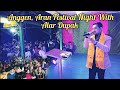Anggen aran festival 2024 night with alar dupak winner of arunachal idol season 2 tuting
