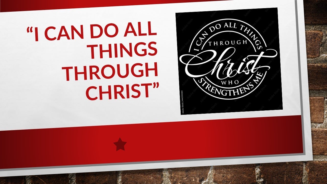 I Can Do All Things Through Christ - YouTube