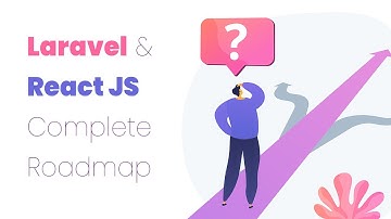 Complete Laravel and ReactJS Developer Roadmap 2023