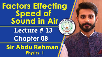Physics - 1st Year - Chapter 8 - Factors Effecting speed of Sound in Air - Lec 13