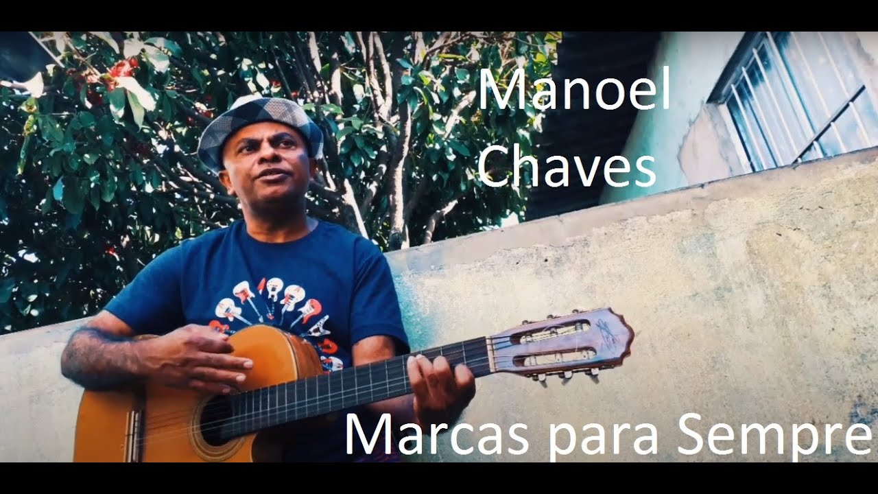 Manoel Chaves - Marcas para Sempre (Clipe Oficial)