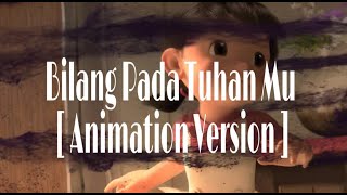 Near - Bilang Pada Tuhanmu Ft. Nino Minggo [ Animation Version ]
