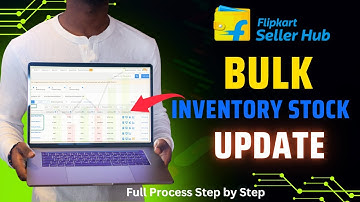 Flipkart Bulk Stock Update: New Opportunities for Sellers | How to Update Stock in Flipkart