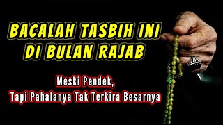 Istimewa!! Bacaan Tasbih di Bulan Rajab dan Keutamaannya | Amslan Kyai Shaleh Darat