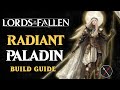 Lords of the Fallen Paladin Build - Radiance Melee Hybrid Guide