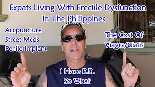 EXPATS LIVING WITH ERECTILE DYSFUNCTION IN THE PHILIPPINES - COST OF VIAGRA/CIALIS VS STREET MEDS