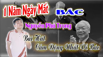 Gốc Bồ Đề Đã Yên Giấc | Bài hát cảm động nhất về tổng bí thư Nguyễn Phú Trọng  - Duy Hưng
