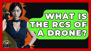 What Is The RCS Of A Drone? - Tactical Warfare Experts