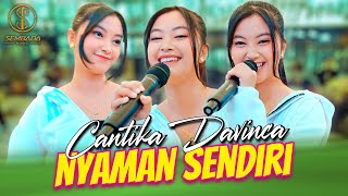 CANTIKA DAVINCA - NYAMAN SENDIRI