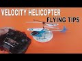 Velocity Helicopter Flying Tips Review | How To Fly Velocity Helicopter | Mini Helicopter