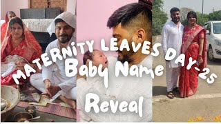 Maternity Leaves | Day-25 | Baby name reveal #pregnancyjourney #maternityvlog