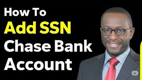 How To Add SSN To Chase Bank Account  How To Update SSN In Chase Bank