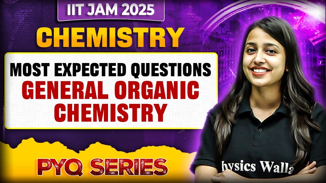 IIT JAM Chemistry | General Organic Chemistry -  Most Expected Questions | IIT JAM 2025 | PW