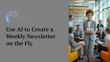 Use AI to Create a Weekly Admin Newsletter on the Fly