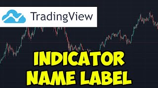 How To Get Indicator Name Labels On TradingView (2022) Content