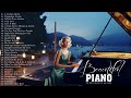 Beautiful Piano: Romantic Melody for Love - Relaxing Piano Love songs of All Time