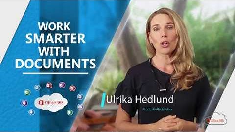 Work smarter with documents - office 365