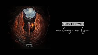 Firewoodisland -  As Long As I Go (Official Audio + Artwork)