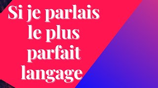 Video thumbnail of "Si je parlais le plus parfait langage"