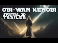 Obiwan kenobi trailer in spatial 3d  sbs stereoscopic  2d to 3d conversion by aipop3d